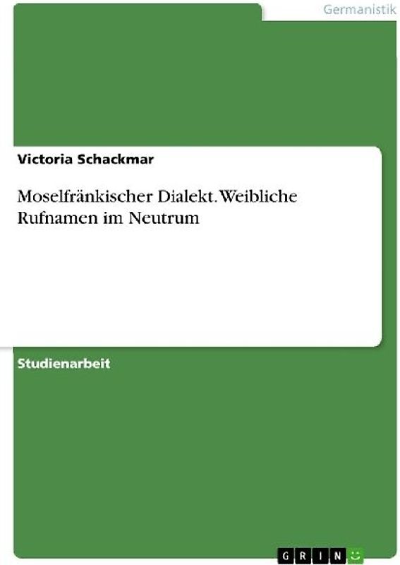 Moselfränkischer Dialekt. Weibliche Rufnamen im Neutrum