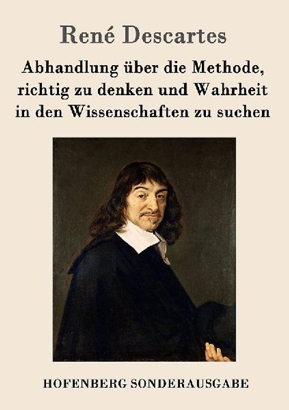Abhandlung über die Methode, richtig zu denken und Wahrheit in den Wissenschaften zu suchen