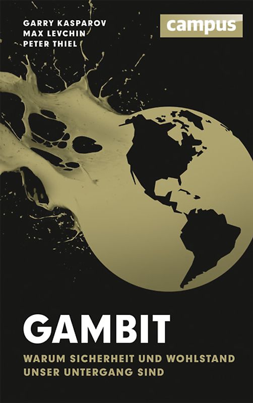 Gambit. Warum Sicherheit und Wohlstand unser Untergang sind