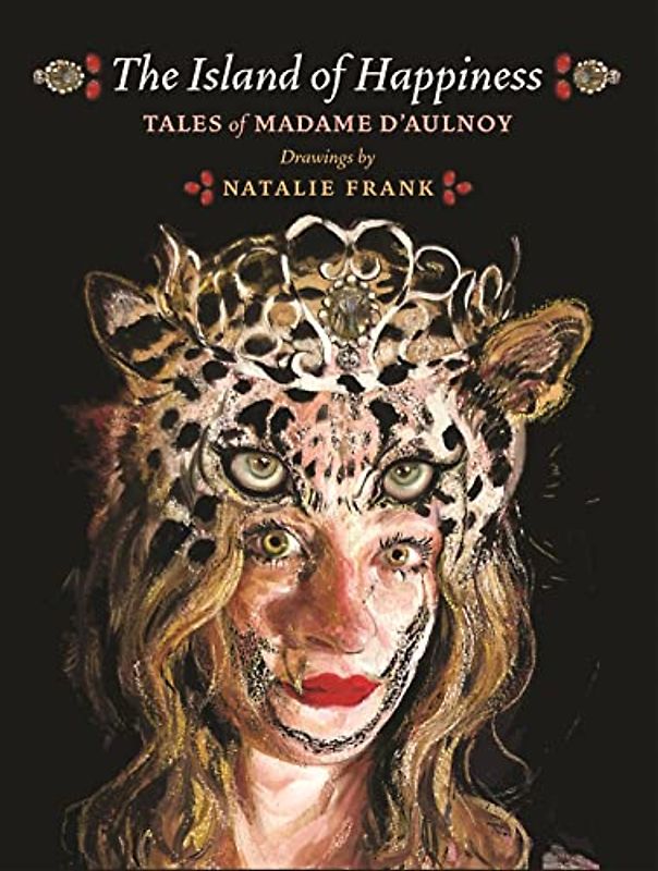 The Island of Happiness: Tales of Madame D'aulnoy