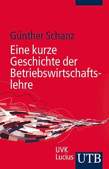 Eine kurze Geschichte der Betriebswirtschaftslehre