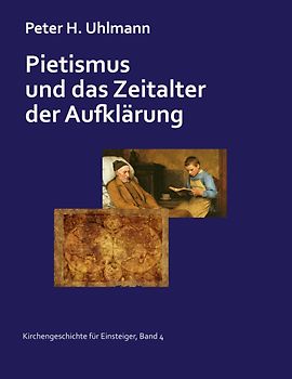 Pietismus und das Zeitalter der Aufklärung