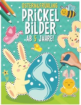 Prickelbilder Frühling und Ostern ab 5 Jahre: Bastelbuch - Prickeln, Malen und Ausschneiden! XXL Basteln Prickelset für Kinder ab 3-6 Jahren I Prickel Block für Mädchen und Jungen