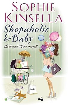 Shopaholic and Baby - Sophie Kinella
