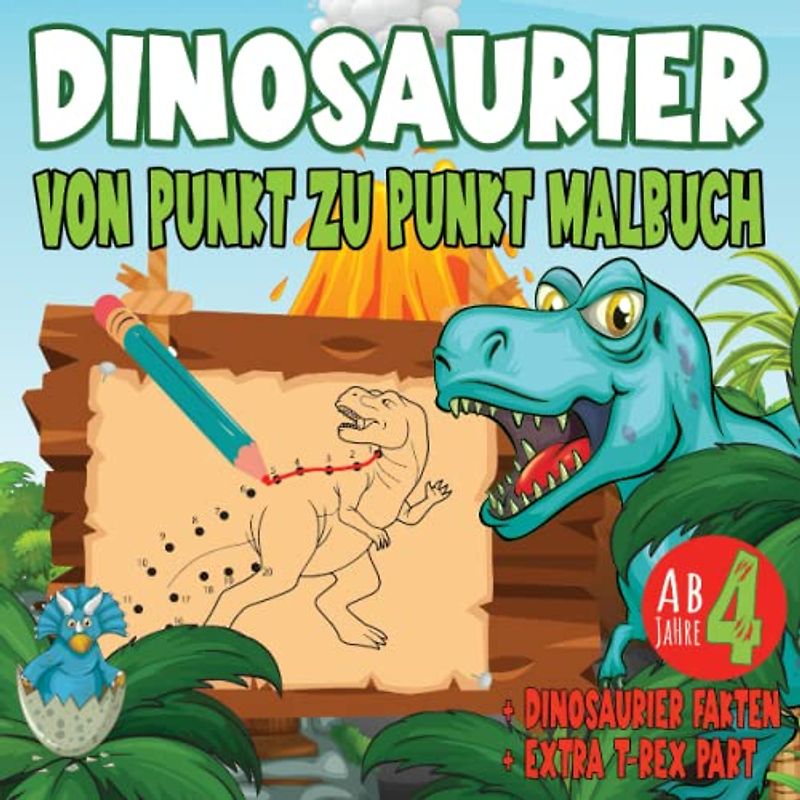 Dinosaurier Von Punkt zu Punkt Malbuch: Verbinden Sie die Punkte Buch für Mädchen und Jungen im Alter von 4-8 mit 40+ schönen Dino-Motiven und Dinosauriernamen und EXTRA T-Rex Part I Dot To Dot Buch