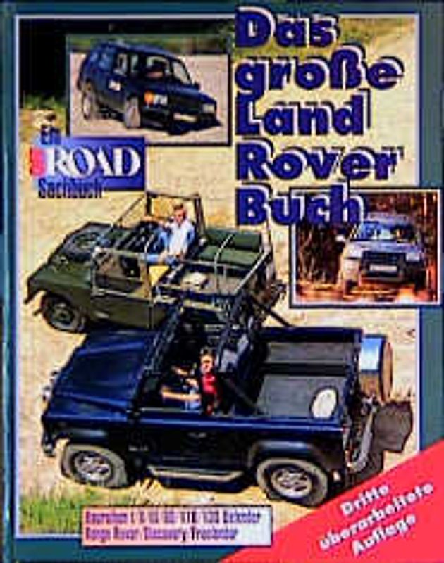 Das grosse Land Rover Buch. Ein Off Road Sachbuch. Baureihen 1,2,3 Defender/Range Rover/Discovery/Freelander