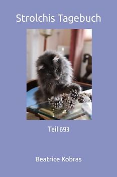 Strolchis Tagebuch: Teil 693