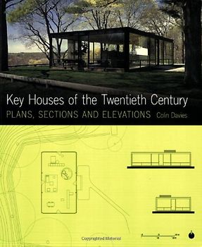 Key Houses of the Twentieth Century: Plans, Sections and Elevations