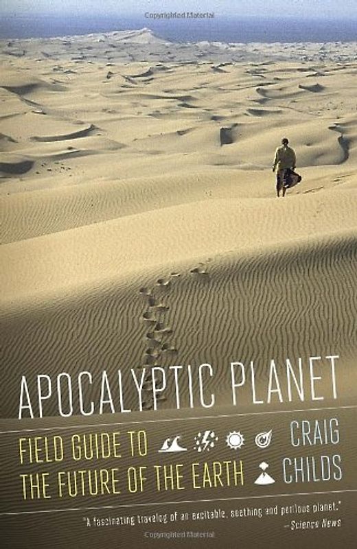 Apocalyptic Planet: A Field Guide to the Future of the Earth (Vintage) - Childs, Craig