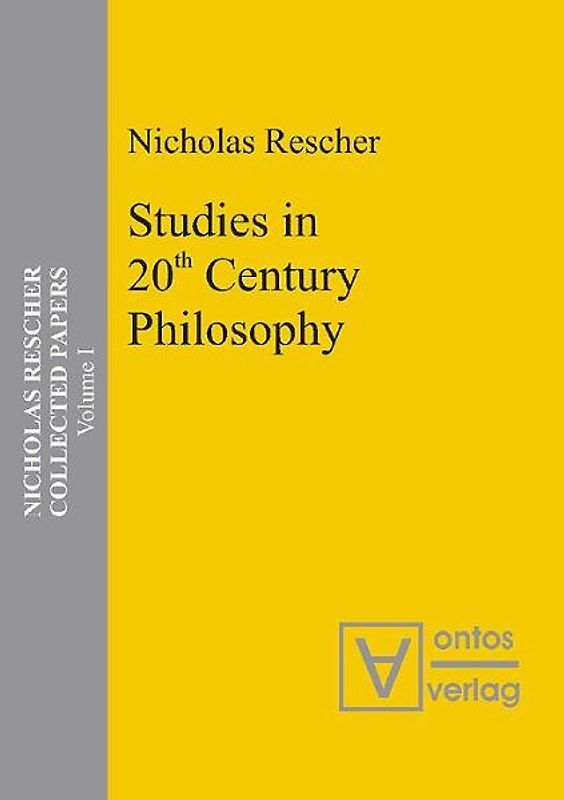 Nicholas Rescher Collected Papers. Gesamtausgabe in 14 Bänden / Studies in 20th Century Philosophy