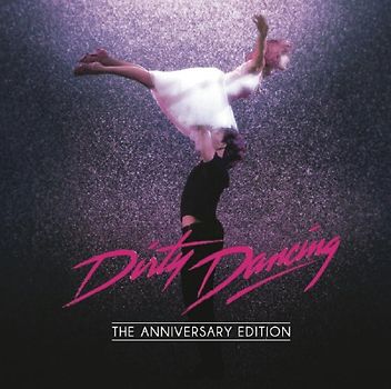 Original Motion Picture Soundtrack - Dirty Dancing: Anniversary Edition
