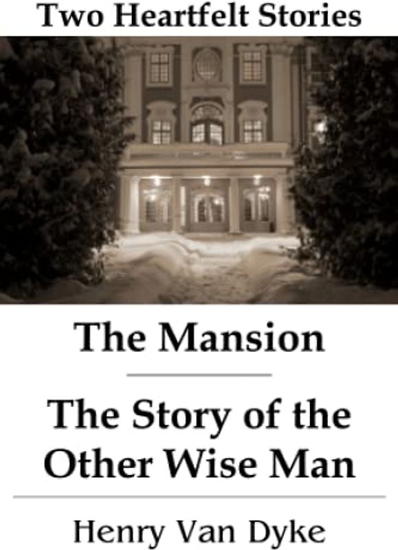 The Mansion - The Story of the Other Wise Man: Two Heartfelt Stories