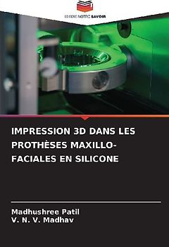 IMPRESSION 3D DANS LES PROTHÈSES MAXILLO-FACIALES EN SILICONE