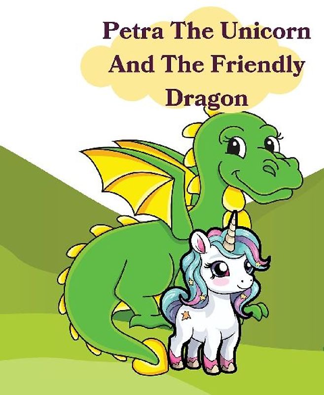 Petra The Unicorn And The Friendly Dragon