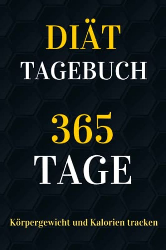 Diättagebuch - 365 Tage Körpergewicht und Kalorien tracken: Abnehmbuch zum eintragen für Frauen und Männer