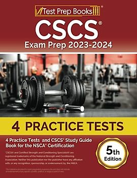 CSCS Exam Prep: Practice Tests and CSCS Study Guide Book for the NSCA Certification: [5th Edition]
