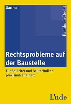 Rechtsprobleme auf der Baustelle