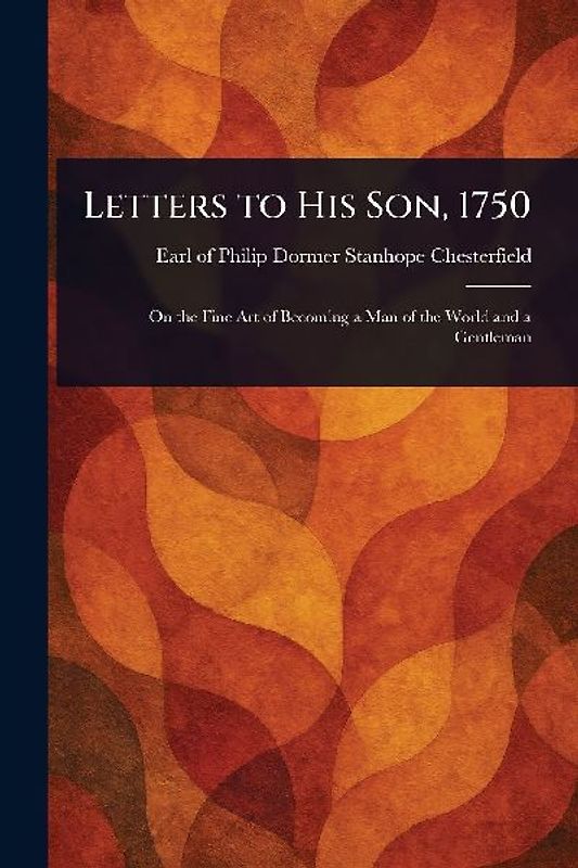 Letters to His Son, 1750