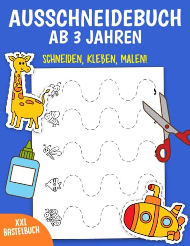 Ausschneidebuch ab 3 Jahren: Das XXL Bastelbuch - Schneiden, Kleben, Malen! - Schneiden lernen mit dem Scherenführerschein - Ausschneiden für Kinder Ab 3 - Für Mädchen und Jungen