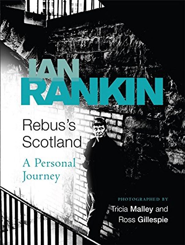 Rebus' Scotland. A Personal Journey - Ian Rankin