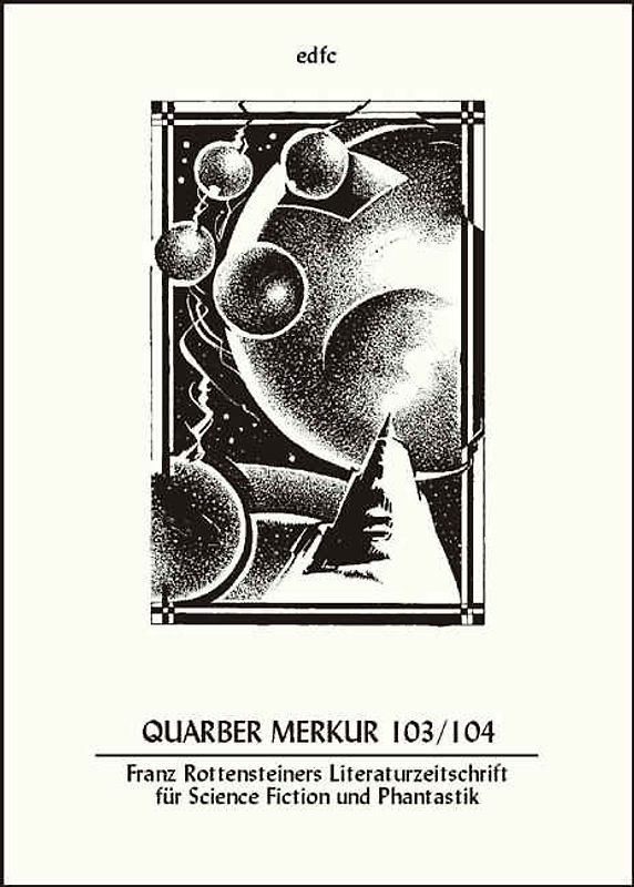 Quarber Merkur. Franz Rottensteiners Literaturzeitschrift für Science...