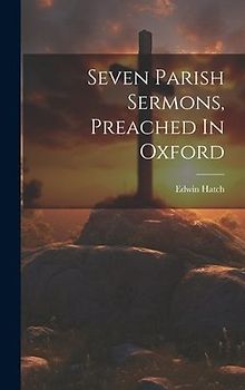 Seven Parish Sermons, Preached In Oxford