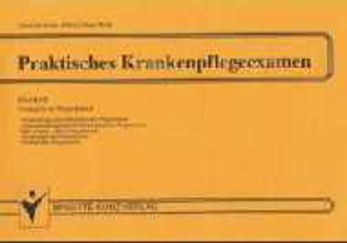 Praktisches Krankenpflegeexamen. Übungshandbuch zur Pflegeplanung in der Krankenpflege / Operativer Pflegebereich