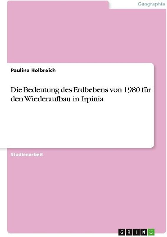 Die Bedeutung des Erdbebens von 1980 für den Wiederaufbau in Irpinia