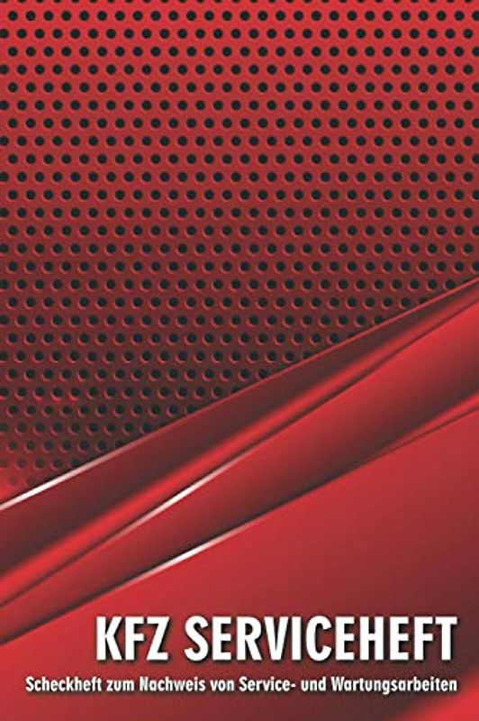 KFZ Serviceheft: PKW Scheckheft universal für alle Marken und Modelle zum Dokumentieren von Servicearbeiten und Reparaturen