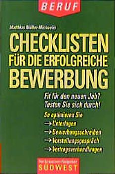 Checklisten für die erfolgreiche Bewerbung. Von der richtigen Vorbereitung bis zum überzeugenden Vorstellungsgespräch