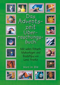 Das Adventszeit-Überraschungsbuch. Mit vielen Rätseln, Malvorlagen und Basteltipps