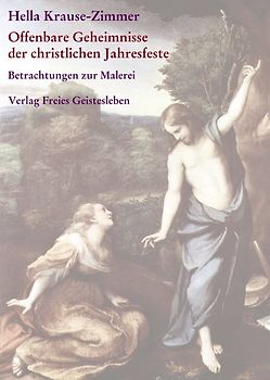 Offenbare Geheimnisse der christlichen Jahresfeste / Imagination und Offenbarung