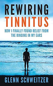 Rewiring Tinnitus: How I Finally Found Relief From The Ringing In My Ears