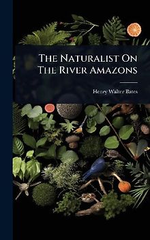 The Naturalist On The River Amazons