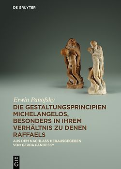 Die Gestaltungsprincipien Michelangelos, besonders in ihrem Verhältnis zu denen Raffaels