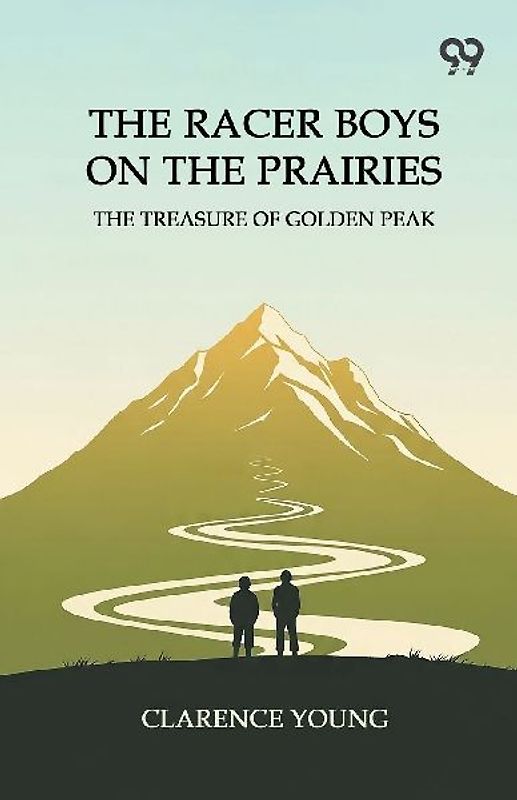The Racer Boys On The Prairies The Treasure Of Golden Peak