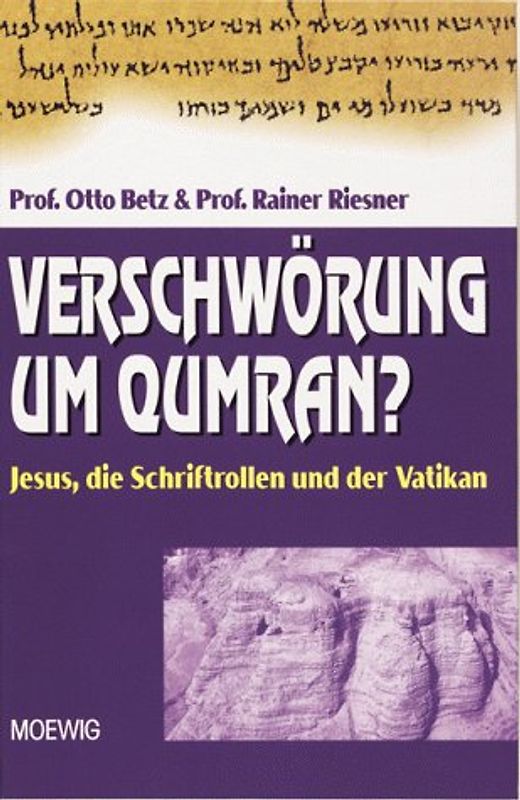 Verschwörung um Qumran?. Jesus, die Schriftrollen und der Vatikan