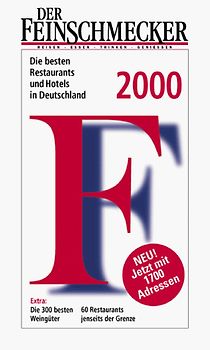 Der Feinschmecker Hotels & Restaurants in Deutschland 2000. Die 2000 besten Adressen in Deutschland. Die 400 besten Weingüter. 100 Resaturants jenseits der Grenze. Jetzt über 2000 Adressen mit E-mail und Internet