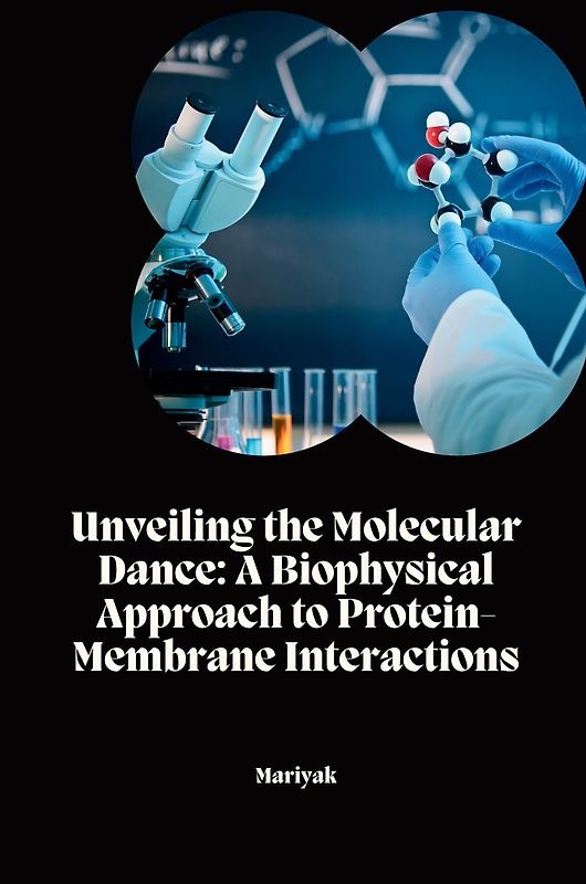 Unveiling the Molecular Dance: A Biophysical Approach to Protein-Membrane Interactions