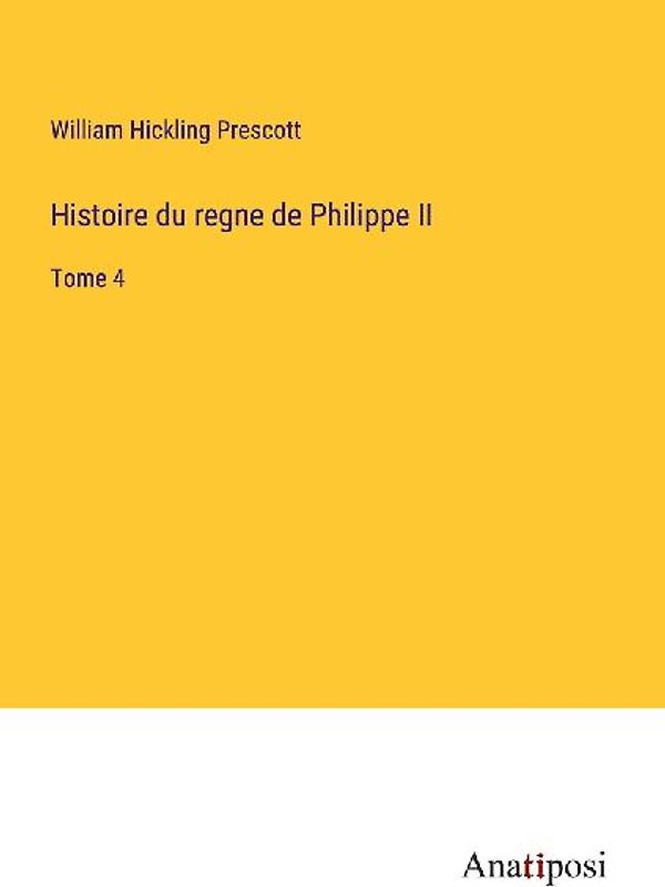 Histoire du regne de Philippe II