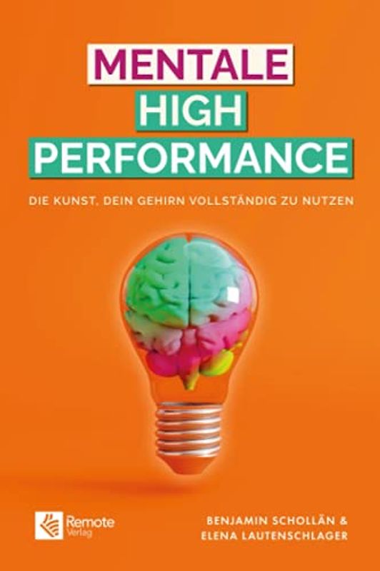 Mentale High Performance: Die Kunst, dein Gehirn vollständig zu nutzen