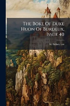 The Boke Of Duke Huon Of Burdeux, Issue 40