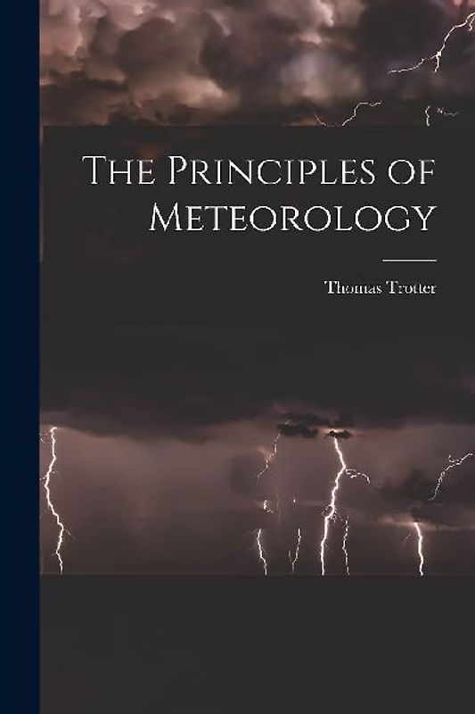 The Principles of Meteorology [microform]