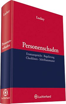 Der Personenschaden. Ersatzansprüche - Regulierung - Checklisten - Schriftsatzmuster