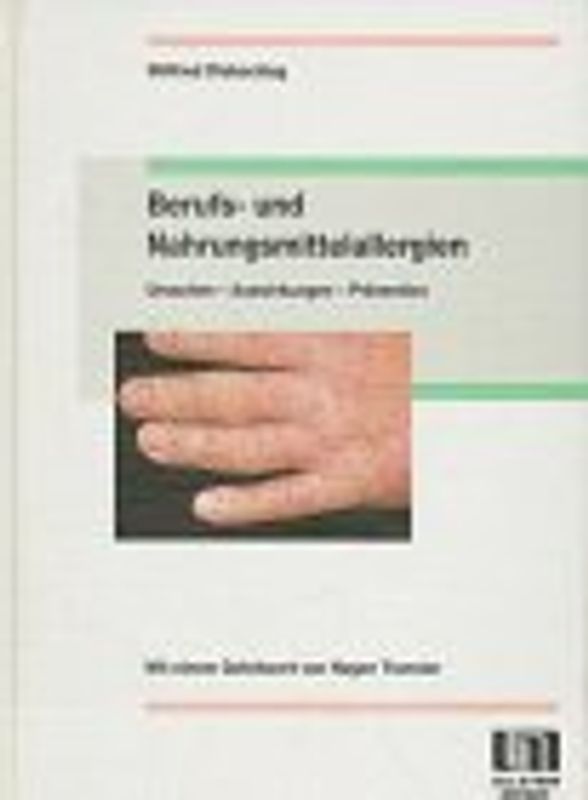 Berufs- und Nahrungsmittelallergien. Ursachen - Auswirkungen - Prävention