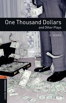 Oxford Bookworms - Playscripts / 7. Schuljahr, Stufe 2 - One Thousand Dollars and Other Plays