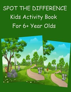Spot The Difference Kids Activity Book For 6+ Year Olds: Spot the Difference Book for Kids and Adults, An Exciting Challenge To Improve Concentration ... the Difference in 36 different illustrations