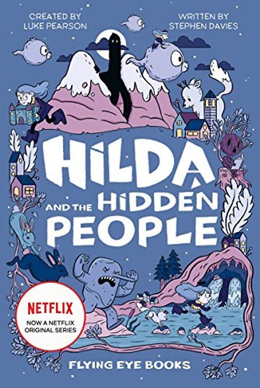 Hilda and the Hidden People: TV Tie-In Edition 1: Hilda Netflix Tie-In 1 (Hilda Tie-In)