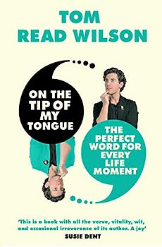 On the Tip of My Tongue: The perfect word for every life moment