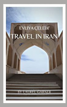 Evliya Çelebi’ Travel in Iran